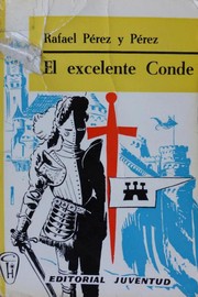 Cover of: El excelente conde by Rafael Pérez y Pérez