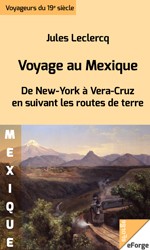 Cover of: Voyage au Mexique: De New-York à Vera-Cruz en suivant les routes de terre