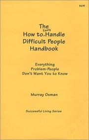 Cover of: How to Easily Handle Difficult People  Handbook (Successful Living) by Murray Oxman