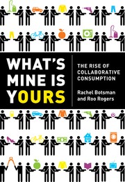 Cover of: What's Mine Is Yours: The Rise of Collaborative Consumption