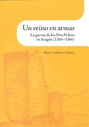 Cover of: Un reino en armas : La guerra de los dos Pedros en Aragón (1356-1366)