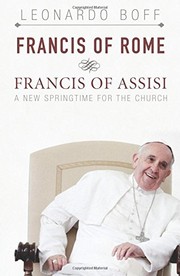 Cover of: Francis of Rome and Francis of Assisi: A New Springtime for the Church