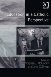 Education in a Catholic Perspective by Stephen J McKinney