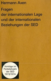 Cover of: Fragen der internationalen Lage und der internationalen Beziehungen der SED: Vortrag vor leitenden Kadern am 8. April 1974