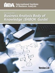 A Guide to the Business Analysis Body of Knowledge by International Institute of Business Analysis