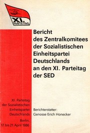 Cover of: Bericht des Zentralkomitees der Sozialistischen Einheitspartei Deutschlands an den XI. Parteitag der SED by 