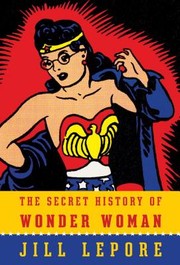 Cover of: The Secret History of Wonder Woman