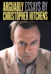 Arguably by Christopher Hitchens