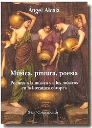 Cover of: Música, pintura, poesía : poemas a la música y a los musicos en la literatura europea