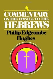 Cover of: A commentary on the Epistle to the Hebrews by Philip Edgcumbe Hughes