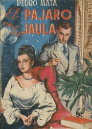 Cover of: El pájaro en la jaula by Pedro Mata