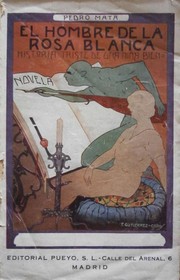 Cover of: El hombre de la Rosa Blanca by Pedro Mata