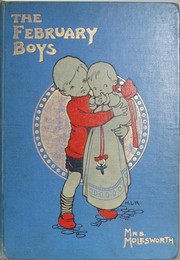 Cover of: The February boys | Mrs. Molesworth (Mary Louisa Stewart Molesworth)