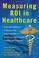 Cover of: Measuring ROI in healthcare