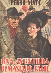 Cover of: Una aventura demasiado facil by Pedro Mata, Pedro Mata