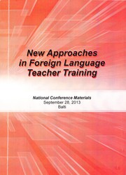 Cover of: ``New Approaches in Foreign Language Teacher Training``, nat. conf.   (2013 ; Bălţi). New Approaches in Foreign Language Teacher Training : Nat. Conf. Materials, Sept. 28, 2013, Balti