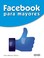 Cover of: Facebook para mayores