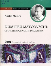 Cover of: Dumitru Matcovschi: opera lirică, epică şi dramatică : Pentru elevi, studenţi, profesori