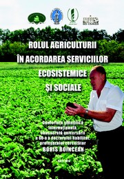 Cover of: ``Rolul agriculturii în acordarea serviciilor ecosistemice şi sociale``, conf. şt. intern. (2014 ; Bălţi). Rolul agriculturii în acordarea serviciilor ecosistemice şi sociale : Conf. Şt. intern., consacrată aniversării a 60-a a dr. habilitat, prof. cercet. Boris Boincean, 25 noiem. 2014, Bălţi = The role of agriculture in providing ecosystem and social services 