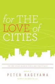 For the Love of Cities by Peter Kageyama