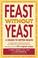 Cover of: Feast Without Yeast: 4 Stages to Better Health 