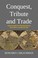 Cover of: Conquest, Tribute and Trade