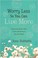 Cover of: Worry Less So You Can Live More