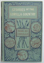 Cover of: Stories of the Gorilla Country. by Paul B. Du Chaillu