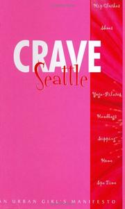Cover of: Crave Seattle: An Urban Girl's Manifesto