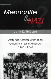 Cover of: Mennonite and Nazi?: Attitudes Among Mennonite Colonists in Latin America, 1933-1945