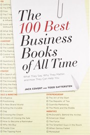 Cover of: The 100 best business books of all time: what they say, why they matter, and how they can help you