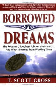 Cover of: Borrowed dreams: the roughest, toughest jobs on the planet-- and what I learned from working them