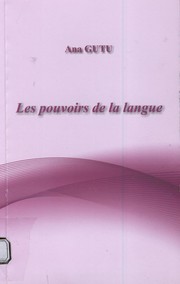 Les pouvoirs de la langue by Guţu, Ana