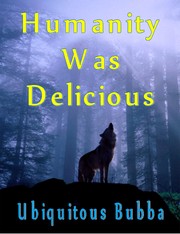 Cover of: Humanity Was Delicious by 