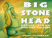 Cover of: Big Stone Head: Easter Island and Pop Culture