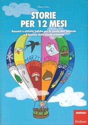 Cover of: Storie per 12 mesi: Racconti e attività ludiche per la scuola dell'infanzia e il biennio della scuola primaria