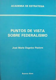 Cover of: Puntos de vista sobre federalismo by José María Dagnino Pastore