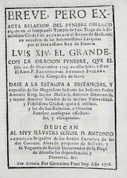 Breve, pero exacta relacion del funebre obelisco alçado en el sumptuoso Templo de San-Tiago de la fidelissima ciudad de Alcudia en el reyno de Mallorca, en occasion de las solemnissimas exequias por el serenissimo rey de Francia Luis XIV. el Grande by Bartholome Antonio Fullana