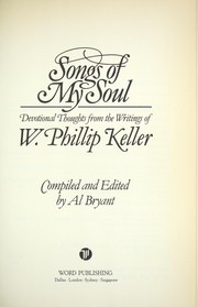 Cover of: Songs of my soul: devotional thoughts from the writings of W. Phillip Keller