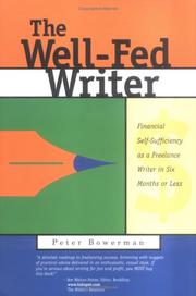 Cover of: The well-fed writer: financial self-sufficiency as a freelance writer in six months or less