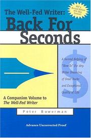 Cover of: The well-fed writer: back for seconds : a second helping of "how-to" for any writer dreaming of great bucks and exceptional quality of life