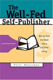 Cover of: The Well-Fed Self-Publisher: How to Turn One Book into a Full-Time Living