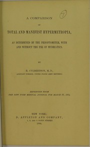 A comparison of total and manifest hypermetropia, as determined by the the prisoptometer, with and without the use of mydriatics by H. Culbertson