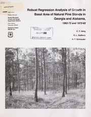 Robust regression analysis of growth in basal area of natural pine stands in Georgia and Alabama, 1962-72 and 1972-82 by C.Y. Ueng