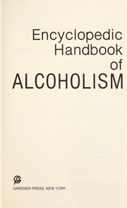Cover of: Encyclopedic handbook of alcoholism by E. Mansell Pattison, Edward Kaufman, editors.