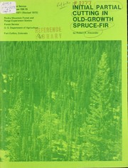 Cover of: Initial partial cutting in old-growth spruce-fir by Robert R. Alexander