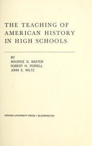 Cover of: The teaching of American history in high schools by Maurice G. Baxter