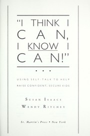Cover of: "I think I can, I know I can!": using self-talk to help raise confident, secure kids