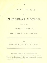 Cover of: A lecture on muscular motion: read at the Royal Society, the 13th and 20th of November, 1788