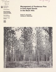 Cover of: Management of ponderosa pine in even-aged stands in the Black Hills by Robert R. Alexander